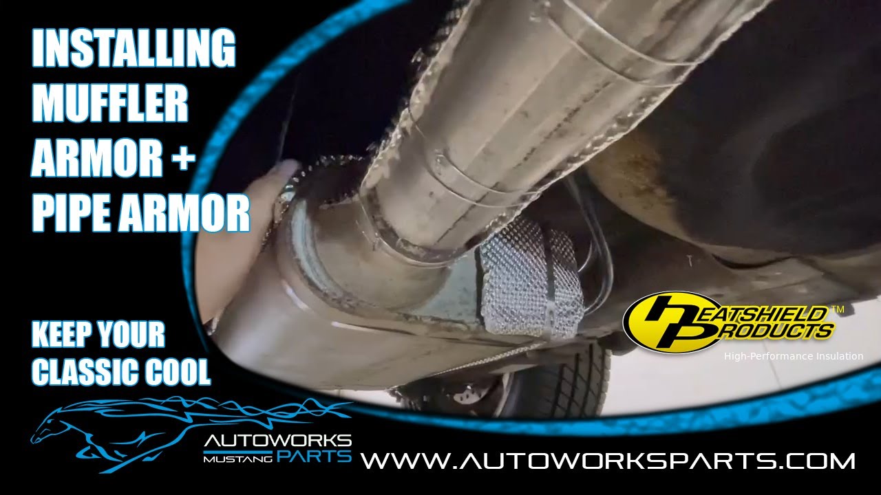 Autoworks Parts Mustang Muffler and Pipe Armor by Heatshield Products Installation