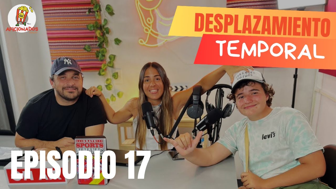 Episodio 17: Desplazamiento temporal