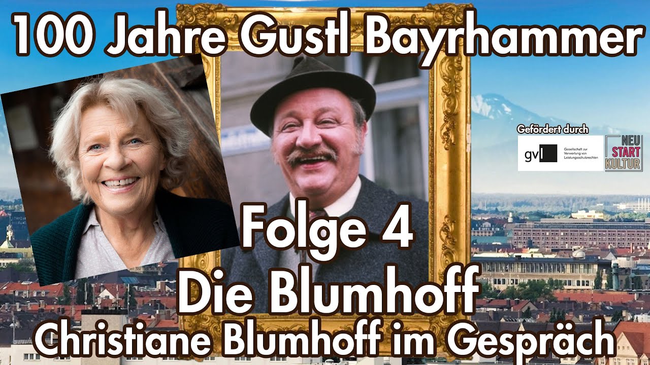 100 Jahre Gustl Bayrhammer | Doku | Folge 4 | Christiane Blumhoff | Die gute Freundin der Familie