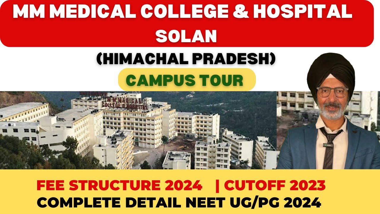 MAHARISHI MARKANDESHWAR MEDICAL COLLEGE& HOSPITAL SOLAN ,HIMACHAL PRADESH |CAMPUS TOUR |CUTOFF|FEES.