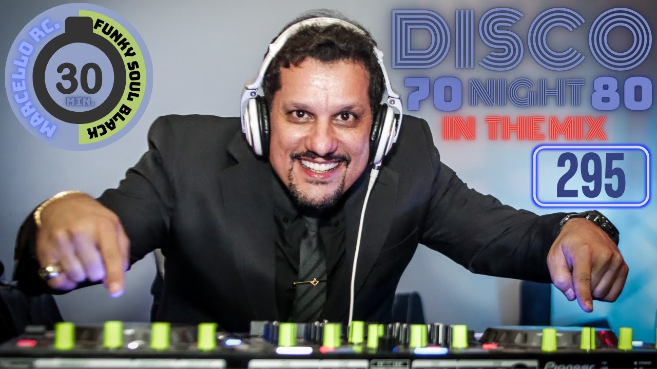 Disco Night&reg; - Anos 70' 80' - Funky - Soul - Black ===IN THE MIX 295===