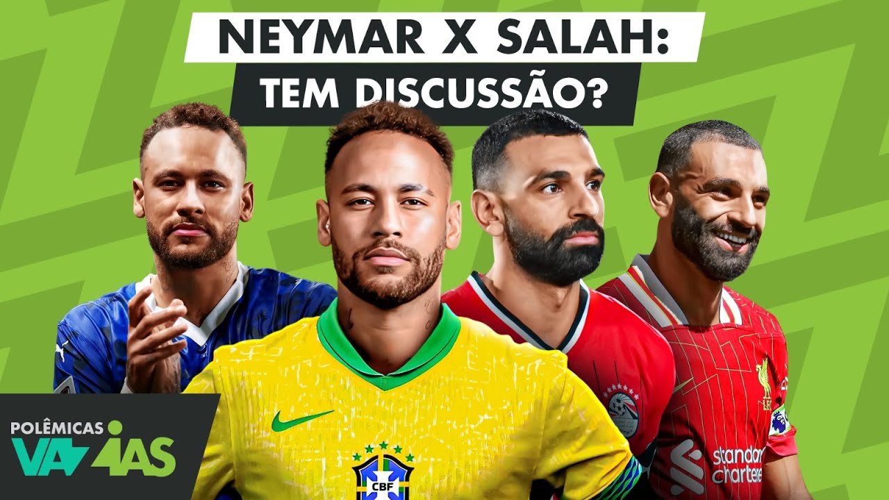 NEYMAR X SALAH: QUEM É MAIOR? - POLÊMICAS VAZIAS 