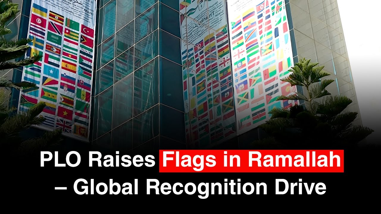 BREAKING: PLO Raises Flags in Ramallah, Demands Global Recognition for Palestine