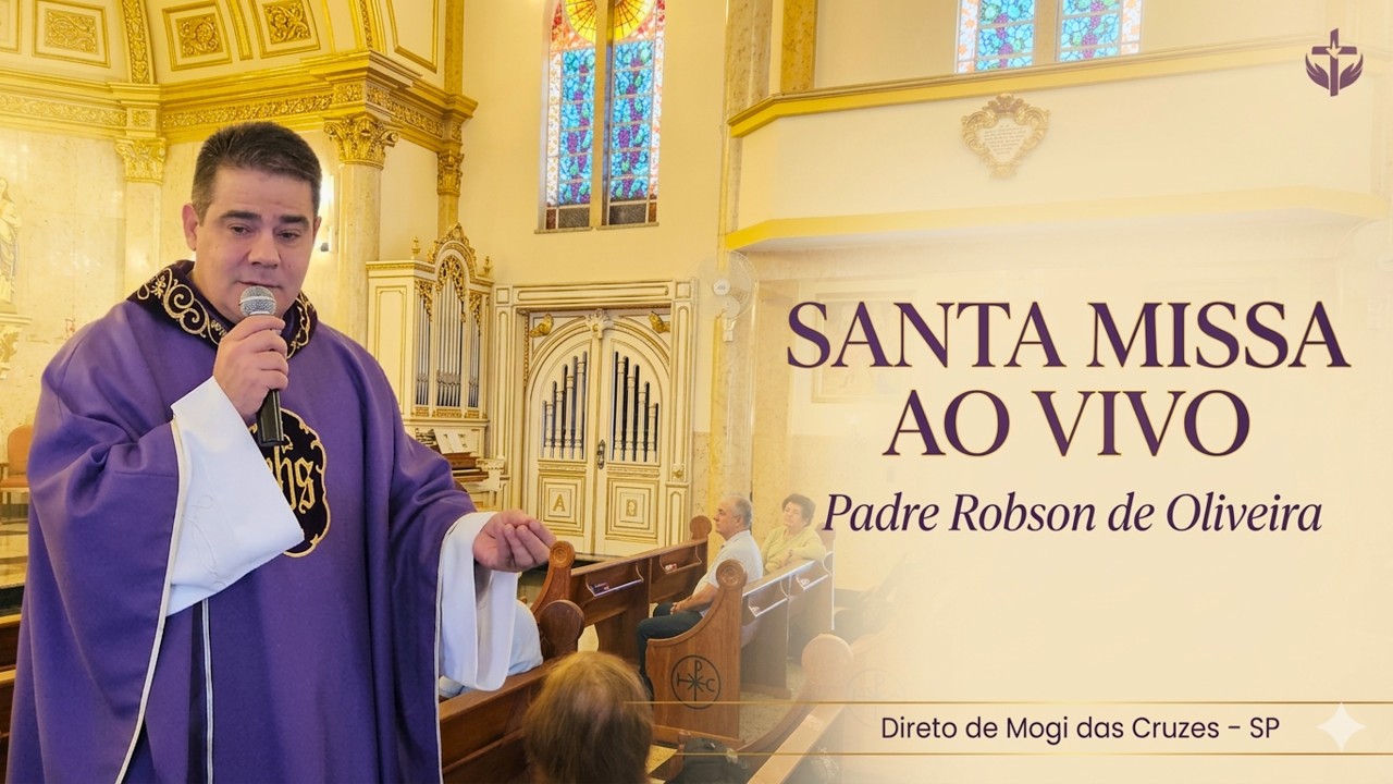 Padre Robson Oliveira AO VIVO | Santa Missa - Santuário Sagrado Coração de Jesus (Mogi das Cruzes)