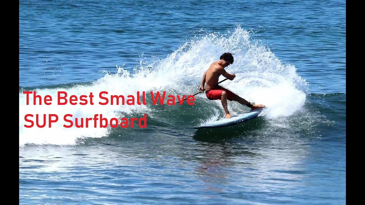 The BEST Small Wave SUP Surfboard