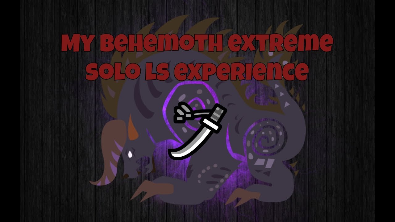 (OLD) MY BEHEMOTH EXTREME SOLO LS EXPERIENCE | TDS Peppo | MHW
