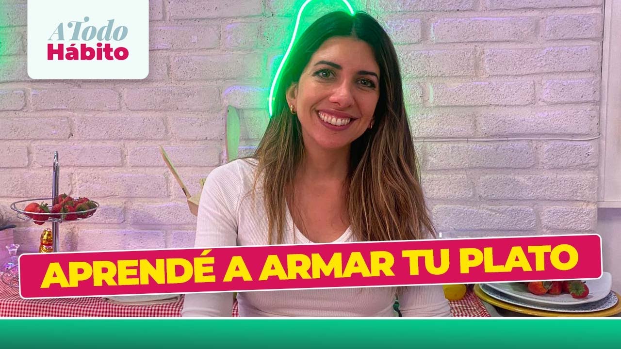 ANALIZAMOS LOS PLATOS NUTRICIONALES - #ATODOHABITO CON LAURA ROMANO 🍏