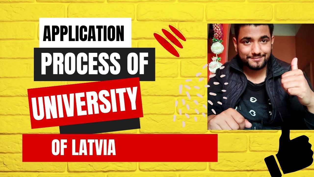 DETAIL APPLICATION PROCESS OF UNIVERSITY OF LATVIA