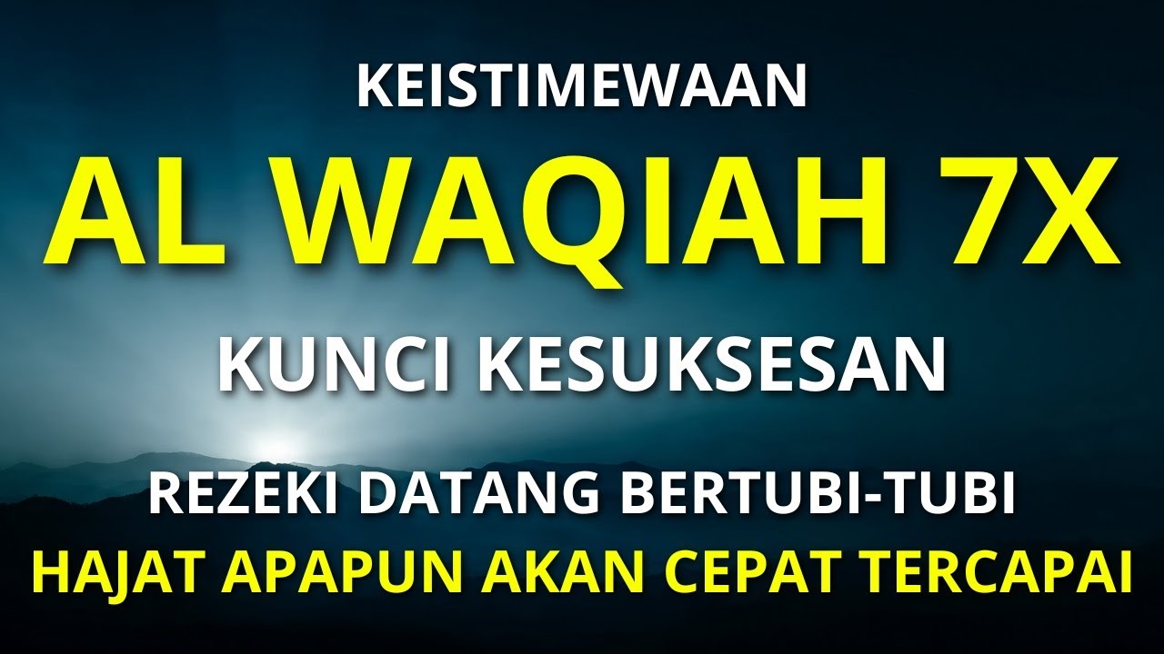 Dahsyat Surat AL WAQIAH 7×, dengarkan hutang lunas ✅, Rezeki mengalir deras, al waqiah merdu