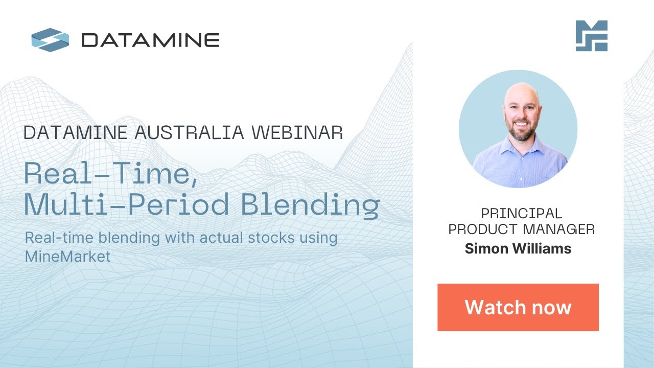 Datamine Australia Webinar | Real-Time, Multi-Period Blending with MineMarket