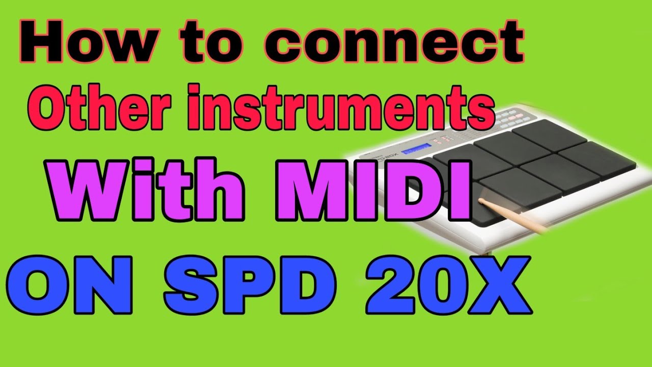 How to connect other instrument with MIDI setting On ROLAND SPD 20X.