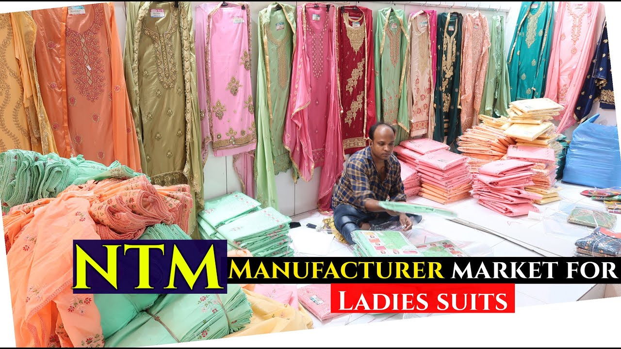 यहां सब मैन्युफैक्चरर है, सबसे बड़ा मैन्युफैक्चरिंग मार्किट -NTM Market Ladies suit Manufacturer