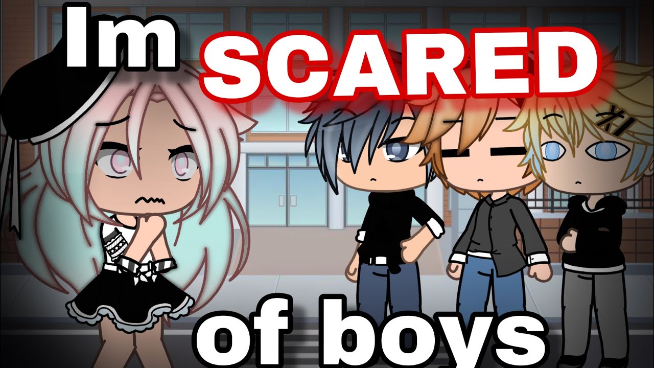 Im SCARED of BOYS | GACHA MINI MOVIE