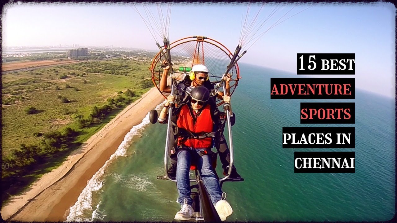 15 MUST TRY ADVENTURE SPORTS PLACES IN CHENNAI