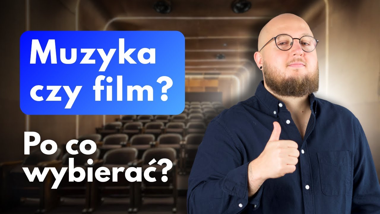 Muzyka czy film | Po co wybierać?