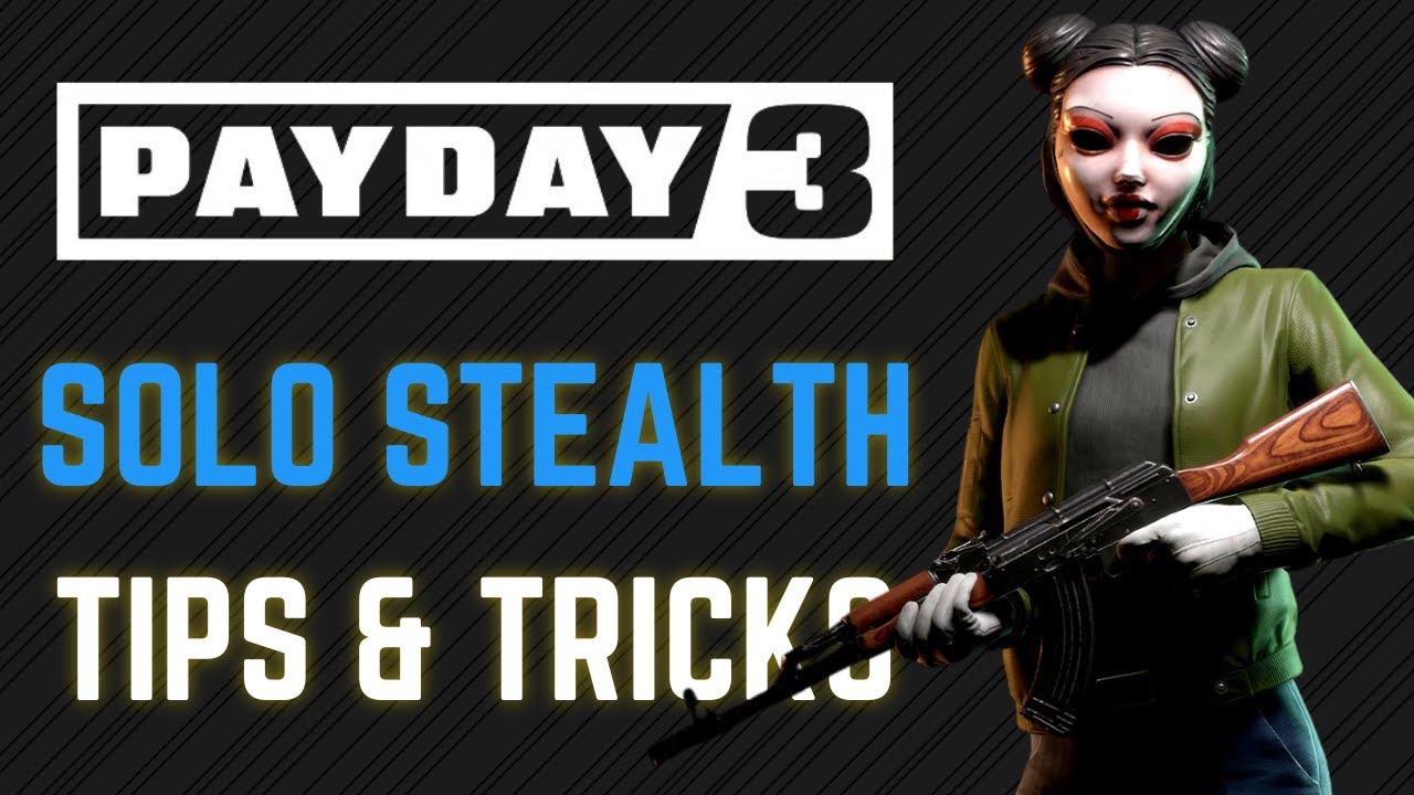 20 Tips & Tricks for Solo Stealth - Payday 3