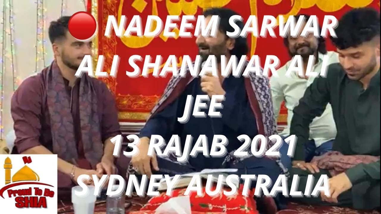 🔴 YA ALI YA ALI  NADEEM SARWAR ALI SHANAWAR ALI JEE 13 RAJAB 2021 JASHN E IMAM ALI SYDNEY AUSTRALIA