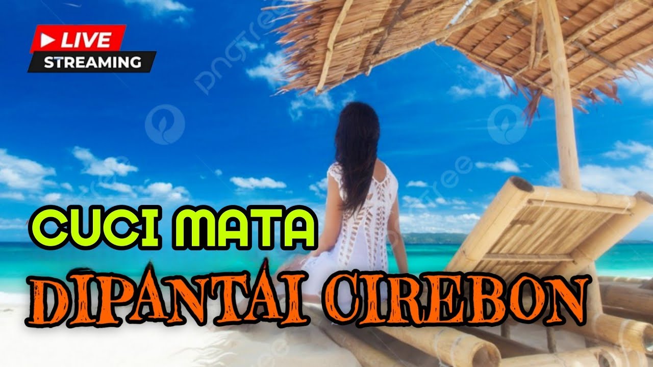 🔴LIVE EXCLUSIVE DI PANTAI BARO CIREBON