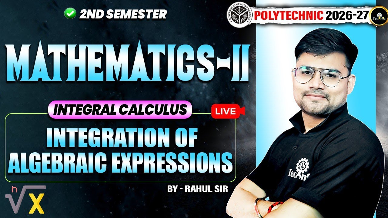 MATHEMATICS - 2 | Integration of Algebraic Expressions | Integral Calculus | ALL BRANCHES 2026-27