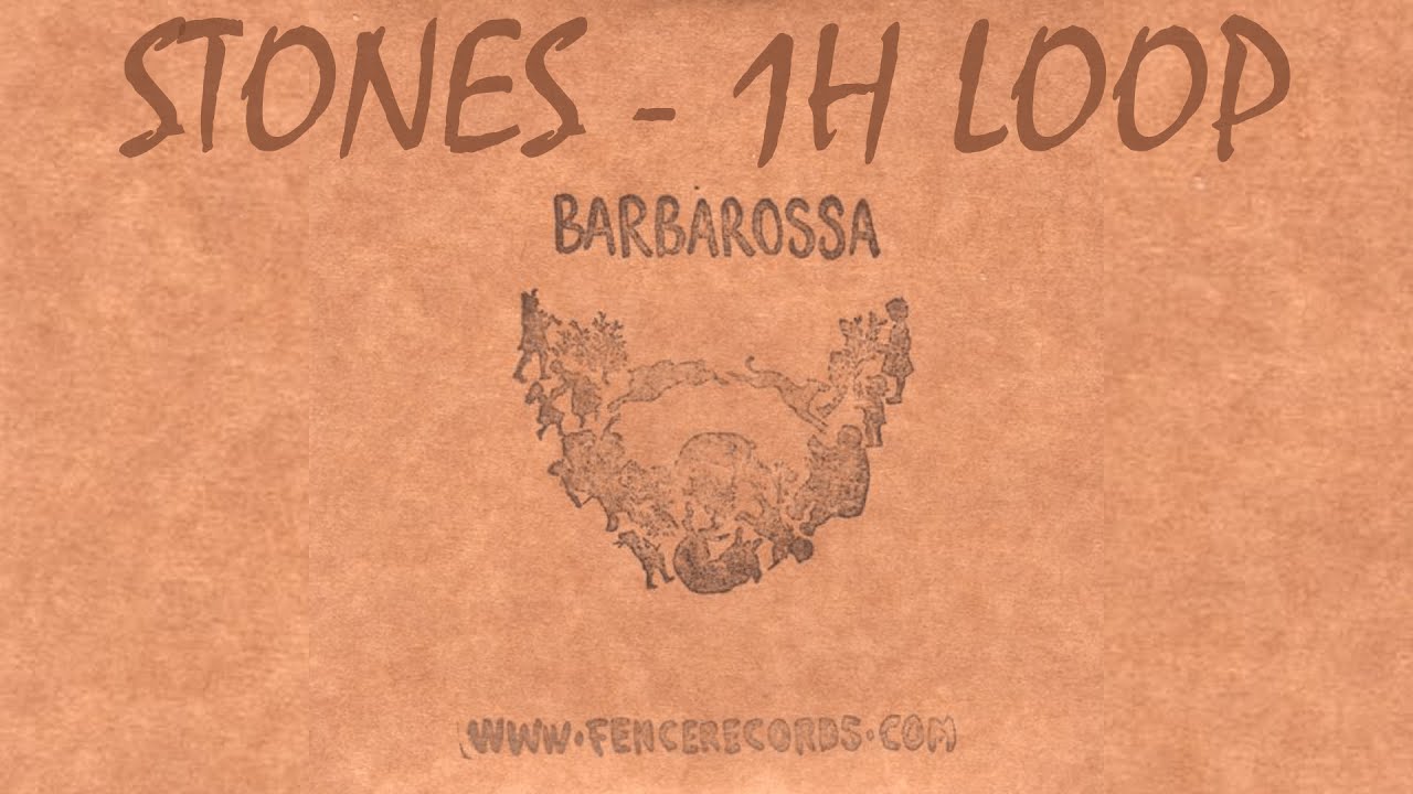 Stones | Barbarossa | 1h Loop seamless edit