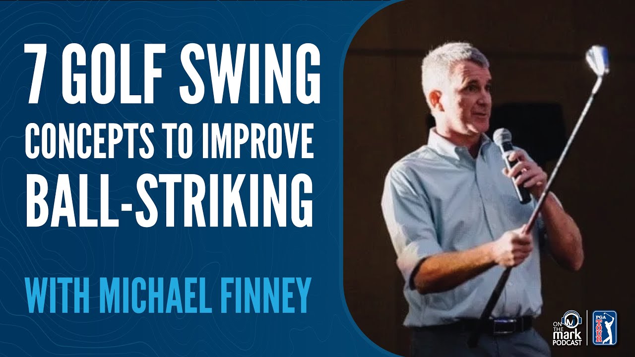 Michael Finney with 7 Golf Swing Concepts to Improve Ball-striking