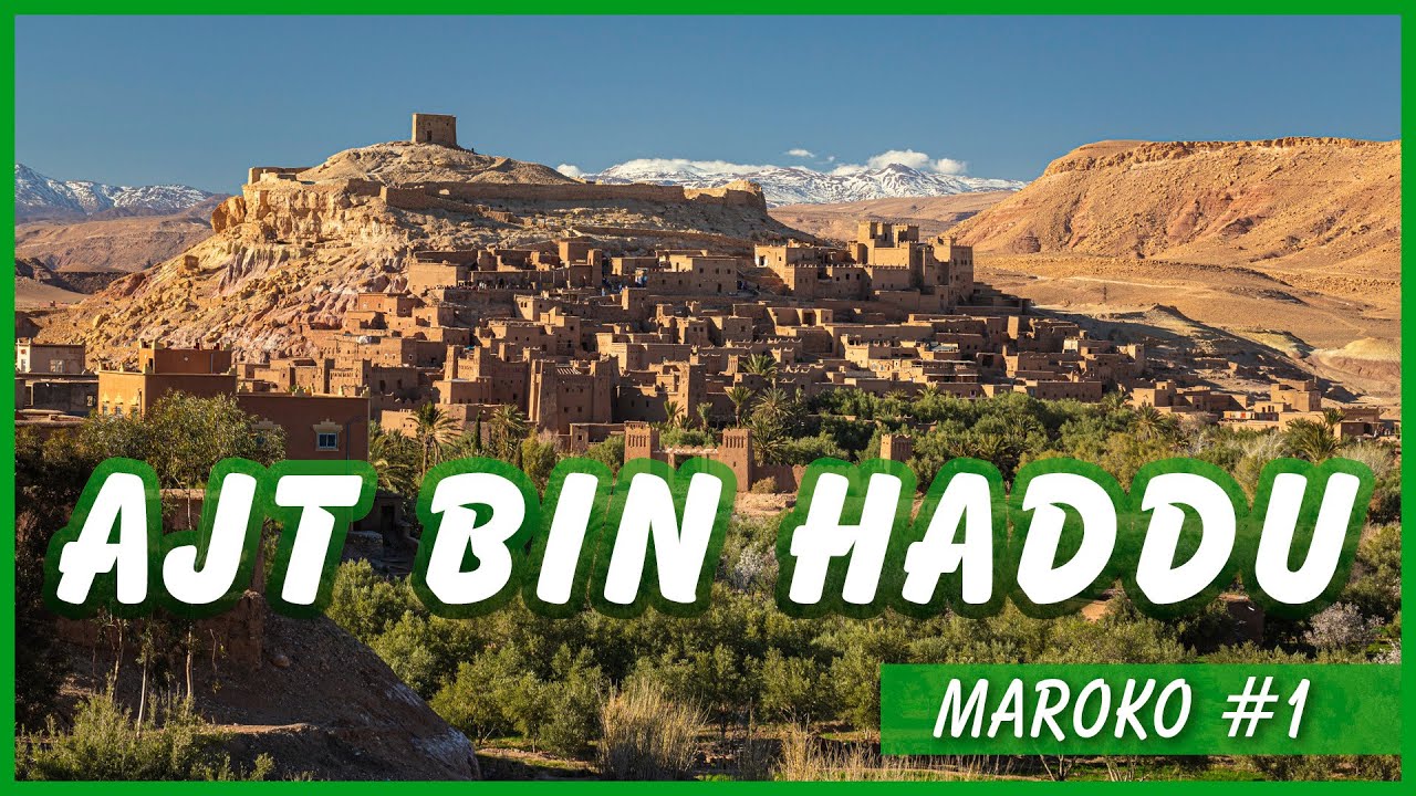 AJT BIN HADDU, najsłynniejszy marokański ksar i droga z Marrakeszu przez Atlas Wysoki / MAROKO #1