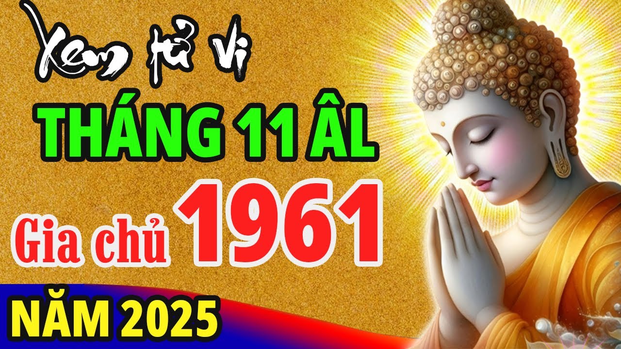 Tử Vi Tuổi T&acirc;n Sửu 1961 Th&aacute;ng 11 &Acirc;m Lịch | Tử Vi Tuổi Sửu Năm 2025