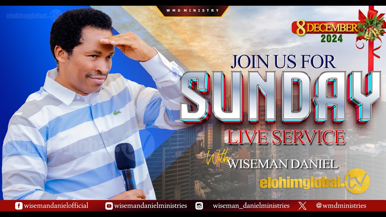 ELOHIM SUNDAY LIVE 🔴 SERVICE 8TH DECEMBER 2024 WITH WISEMAN DANIEL AT THE VIRGIN LAND