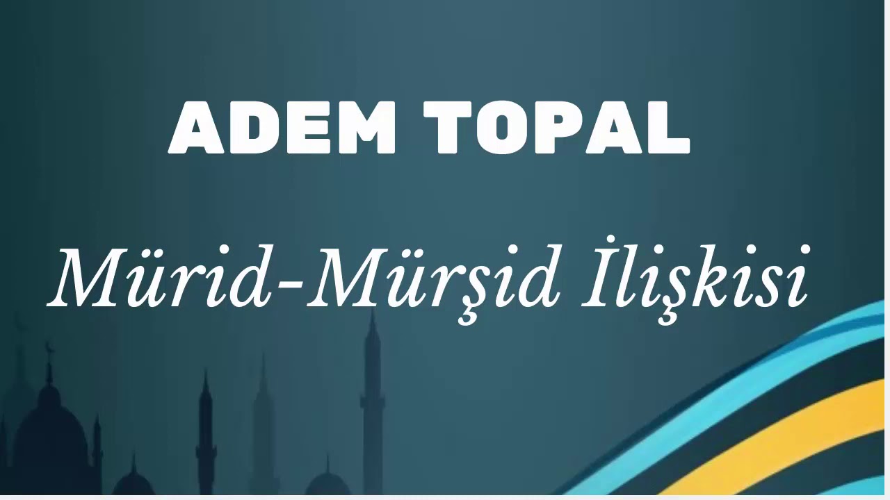 Mürşid-Mürid İlişkilerinde Dikkat Edilmesi Gereken Edepler