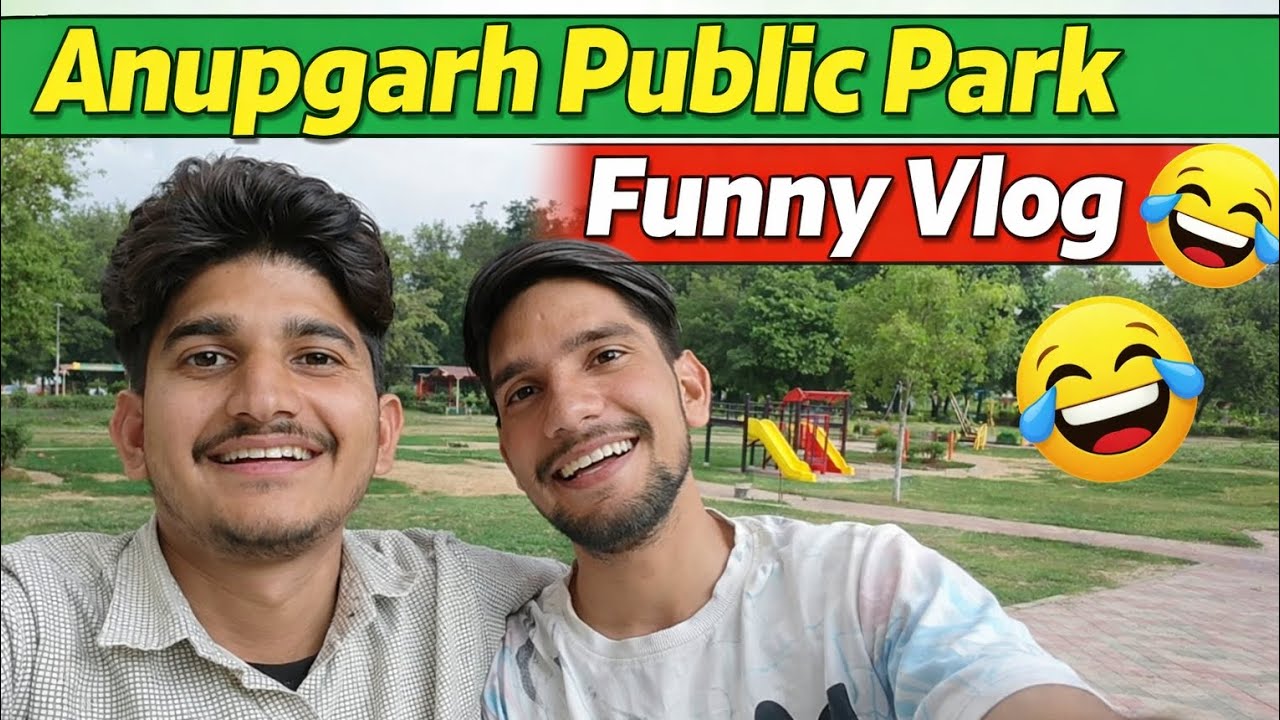 Anupgarh Public Park Funny Vlog 😂🤣