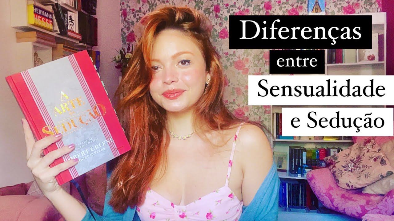 Sensualidade, Sedução e o Coração Feminino #energiafemenina