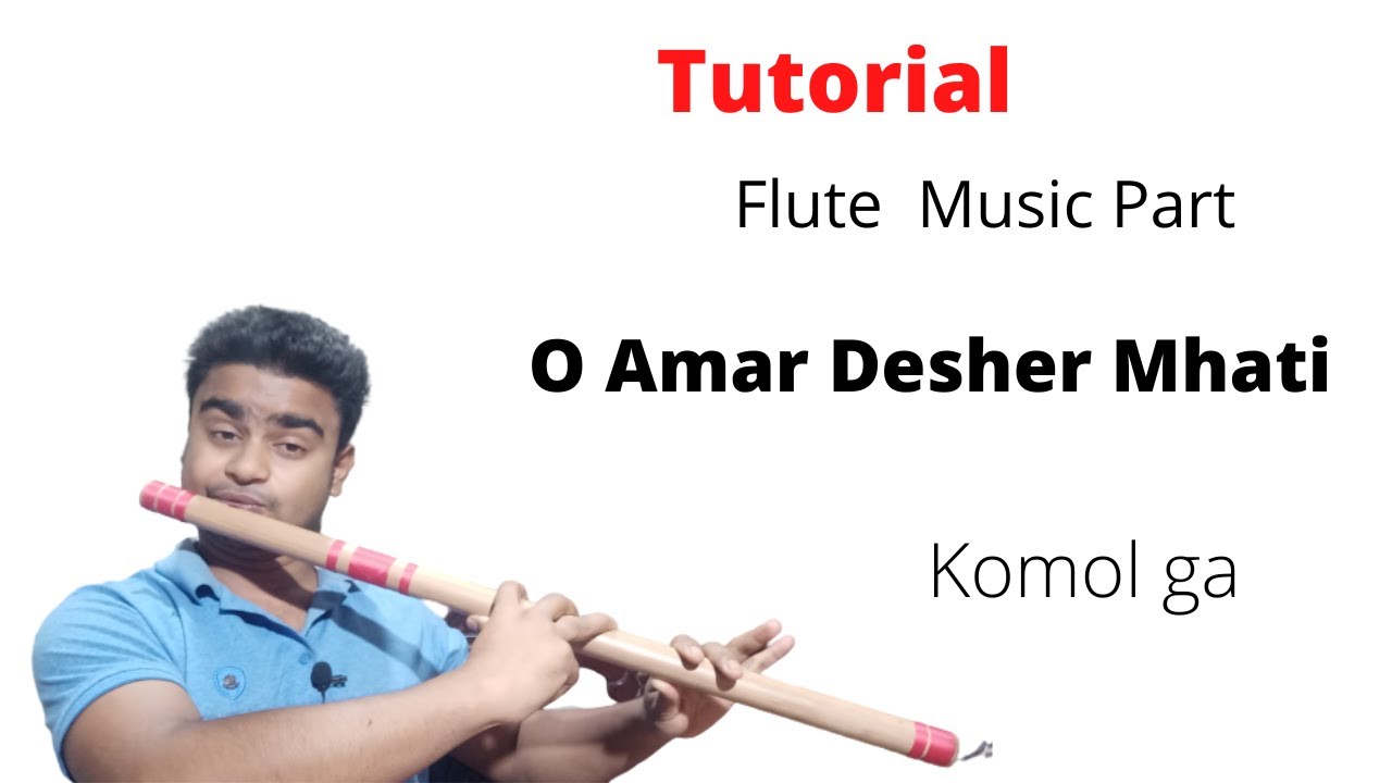 O Amar Desher Mhati | Tutorial | Music Part | Komol Ga Use | Flute Scal G Bass | Saaz Band