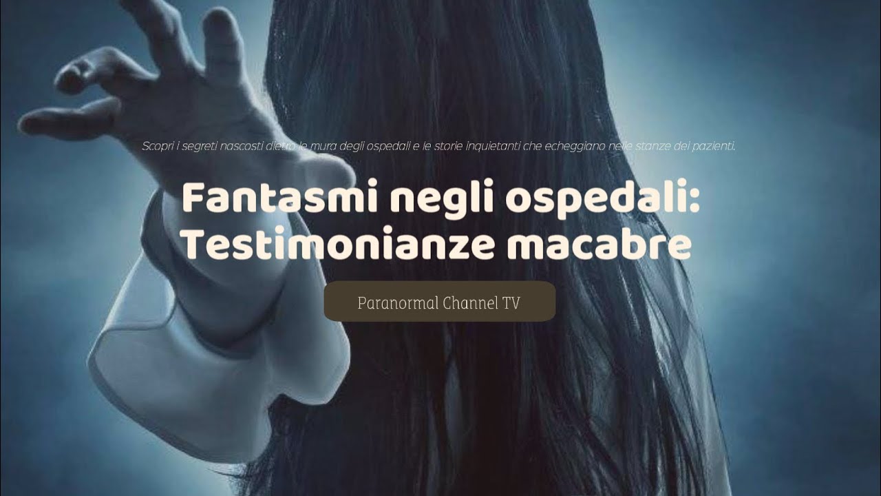 Fantasmi negli ospedali: Testimonianze macabre