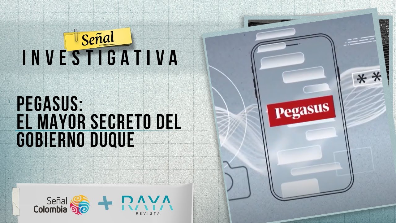 Señal Investigativa | Pegasus: el mayor secreto del Gobierno Duque
