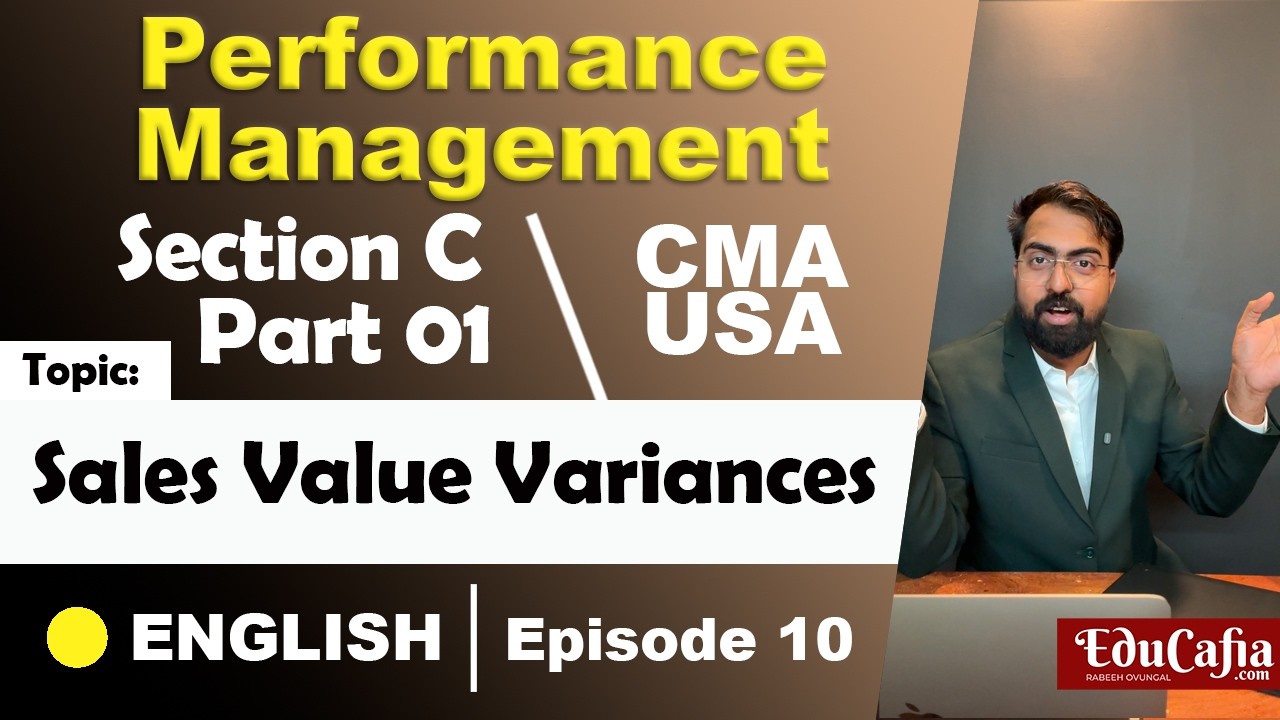 Sales Value Variances | Performance Management | Section C | CMA USA | Part 1 | Episode 10