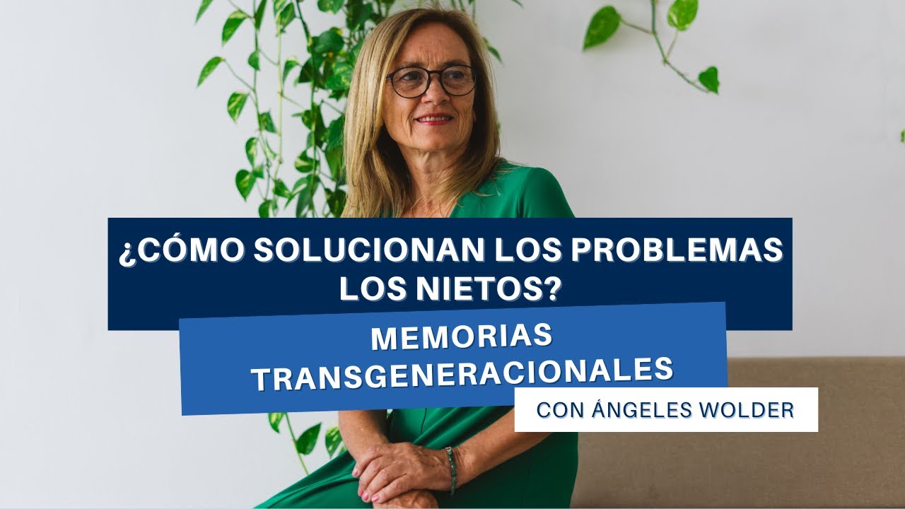 Transgeneracional: ¿cómo solucionan los problemas los nietos?