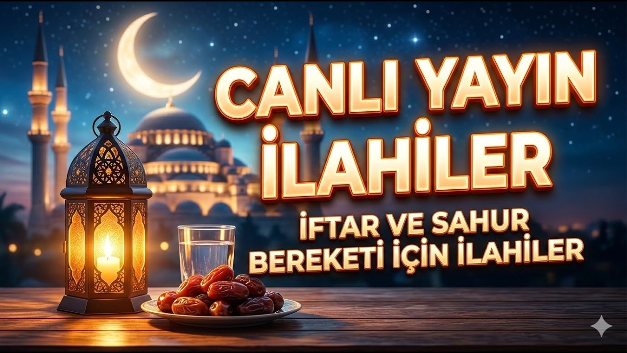 🔴 CANLI: En Güzel Ramazan İlahileri 2026 | İftar ve Sahur Vakti Dinlendirici İlahiler