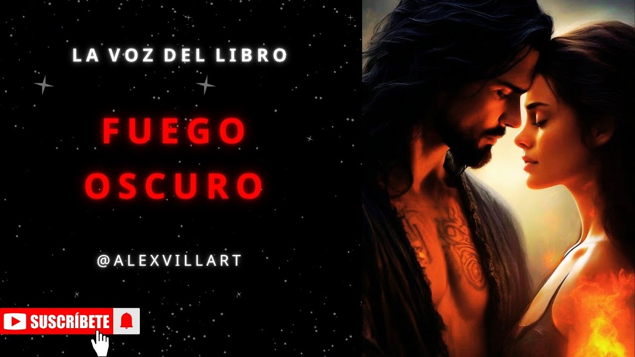 🖤FUEGO OSCURO VOL 3🖤FINAL🖤#audiolibros#audiolibroscompletos #audiolibrogratis #audiolibroenespa&ntilde;ol