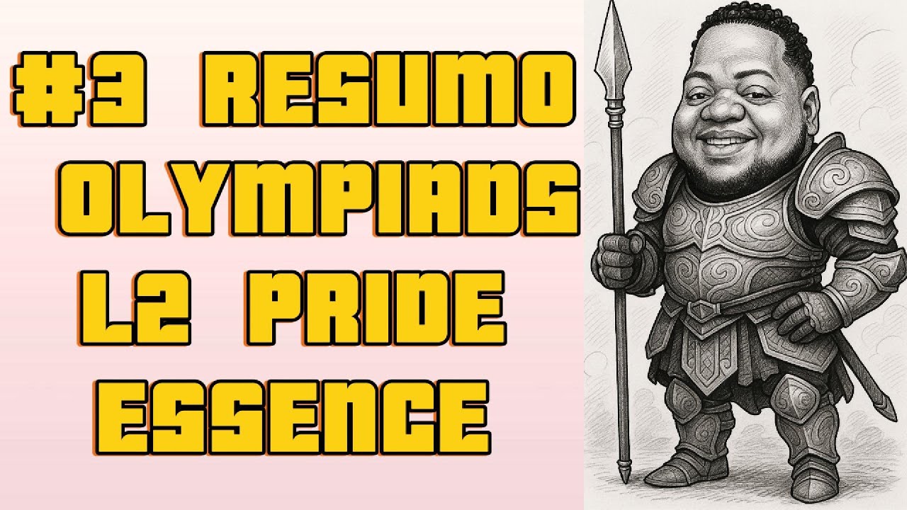 #3 Resumo Olympiads L2 Pride Essence @PrideEssence