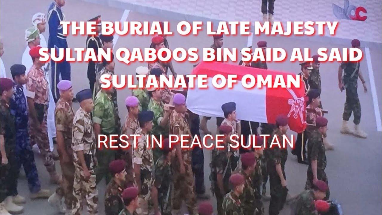 THE BURIAL OF LATE MAJESTY SULTAN QABOOS BIN SAID AL SAID | SULTANATE OF OMAN