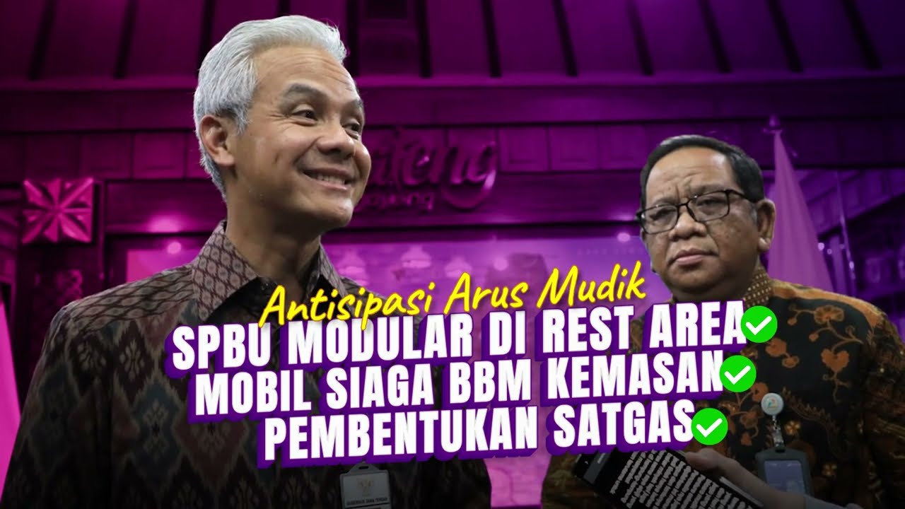 Antisipasi Arus Mudik, SPBU Modular di Rest Area, Mobil Siaga BBM Kemasan dan Pembentukan Satgas
