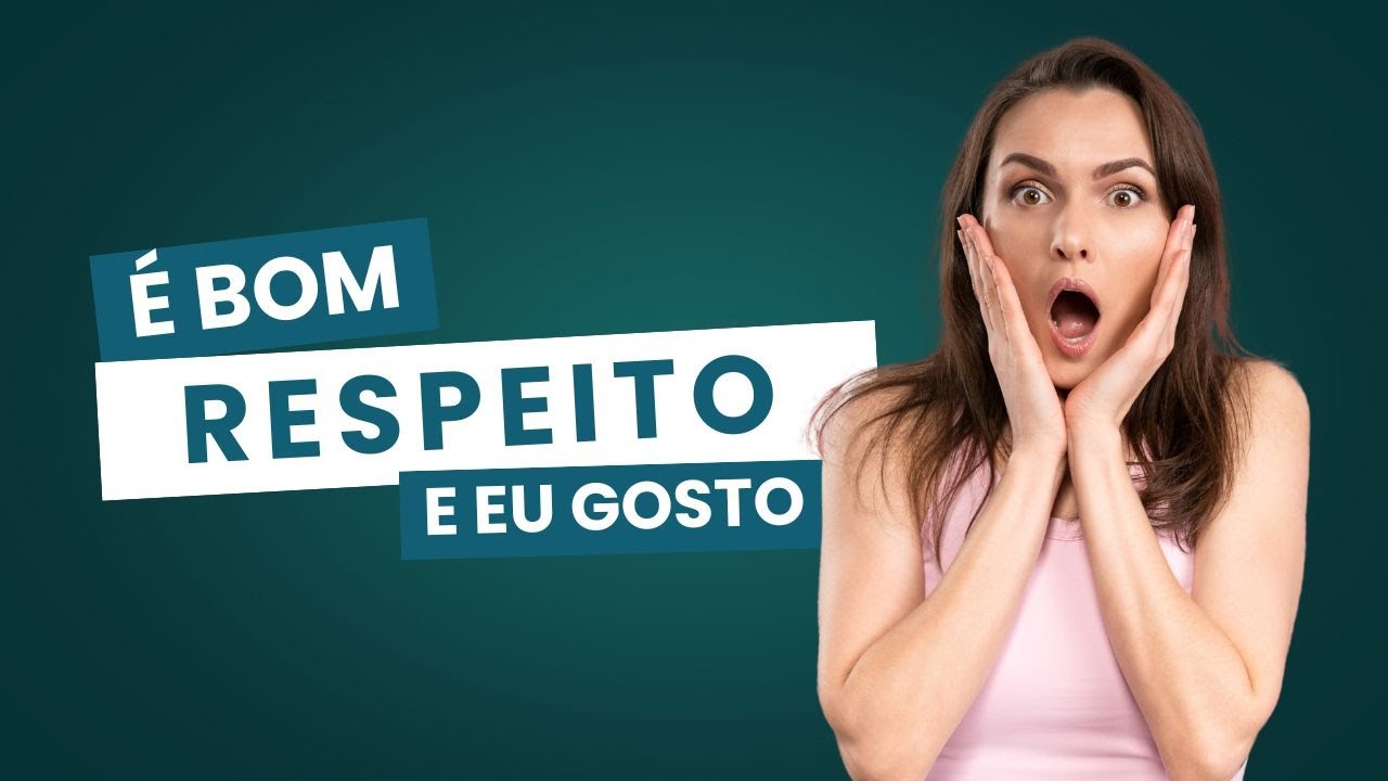 Respeito e auto respeito!