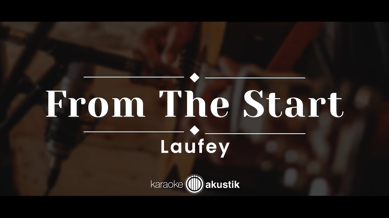 From The Start – Laufey (KARAOKE AKUSTIK)