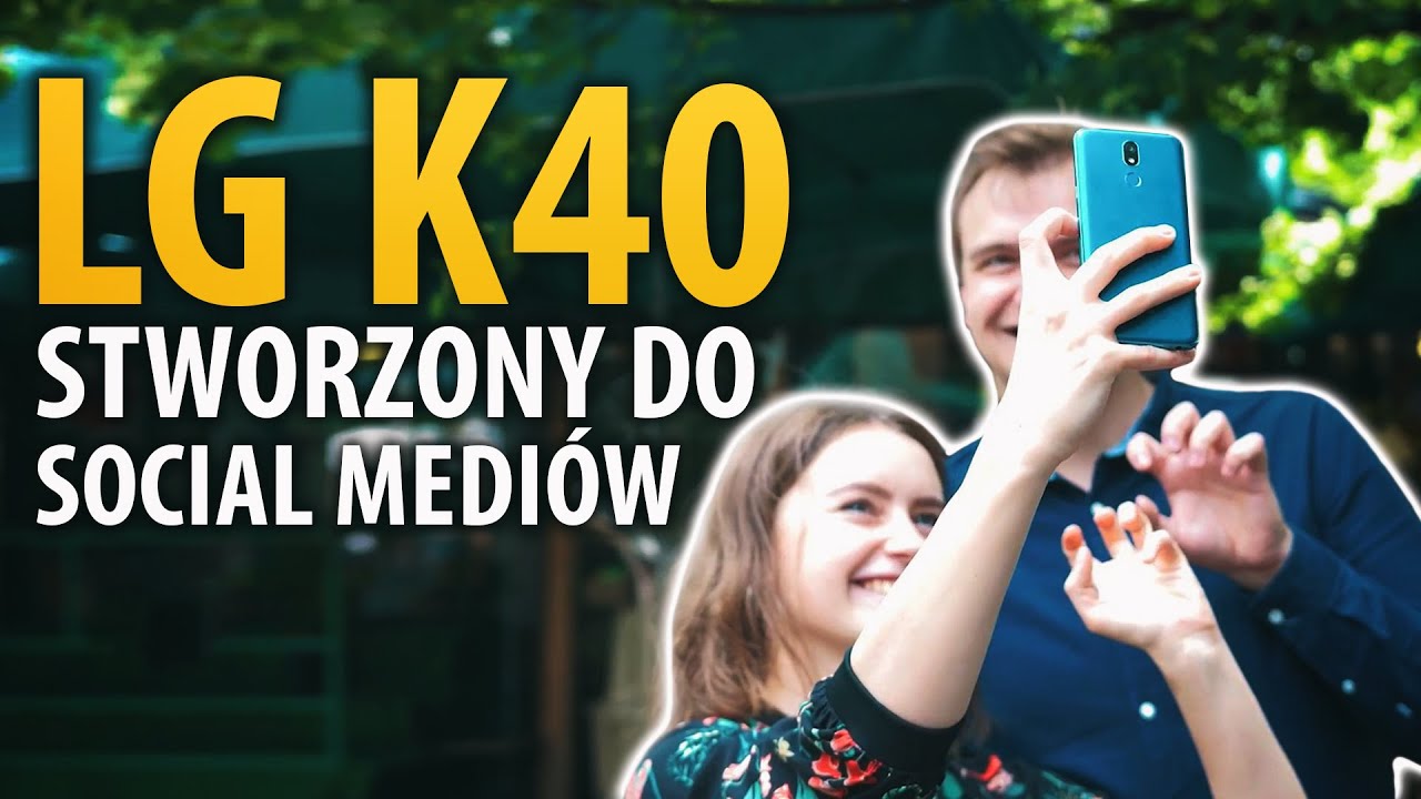 LG K40 | 5 cech Smartfona, który jest Social Friendly