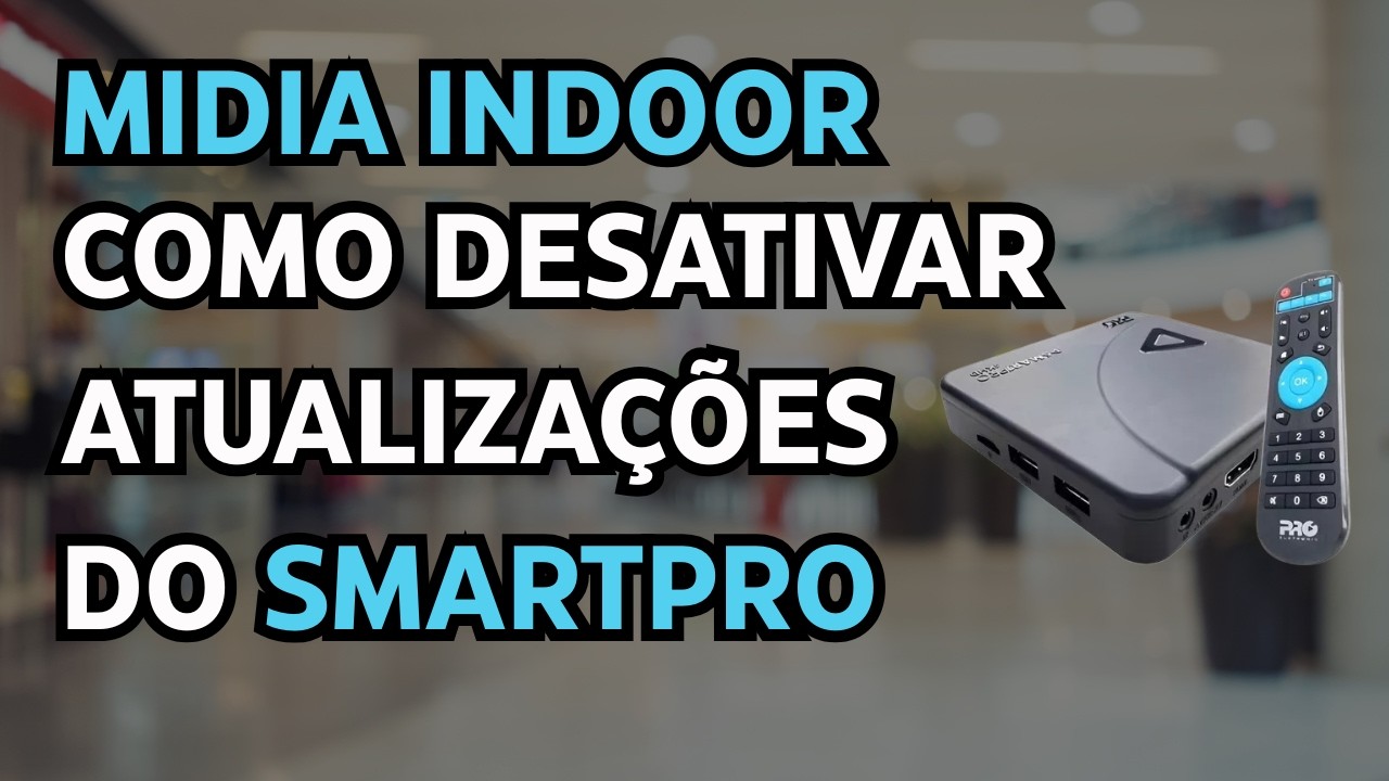 Mídia Indoor: como desativar atualizações do Smartpro #midiaindoor #dooh  #digitalsignage #kxmidia