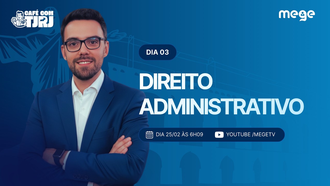 Café com TJRJ (Dia 03 - Direito Administrativo | Prof. Bruno Betti)