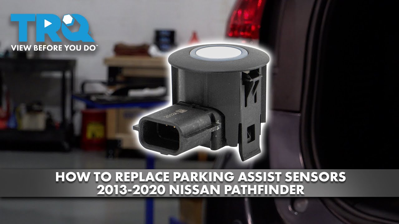 Как заменить датчики парковочного ассистента на Nissan Pathfinder 2013–2020 годов
