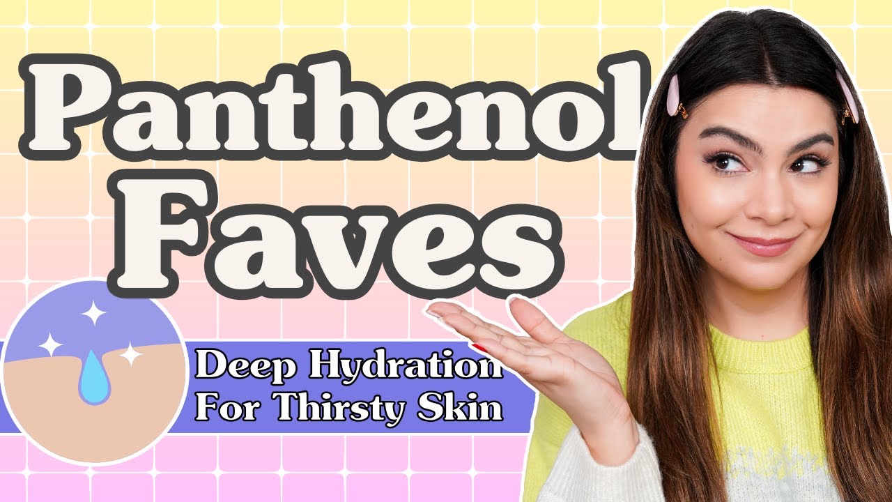 Deep Hydration 💦 | Panthenol Faves!