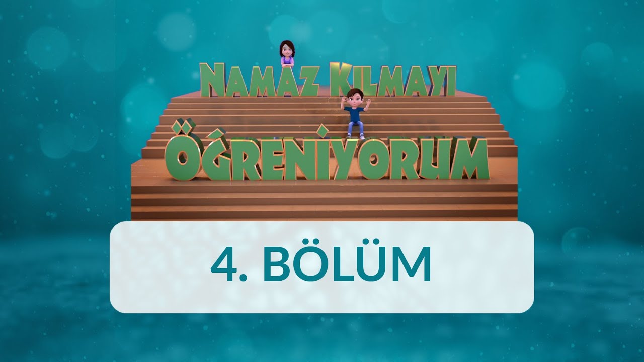 İkindi Namazı - Namaz Kılmayı Öğreniyorum 4. Bölüm