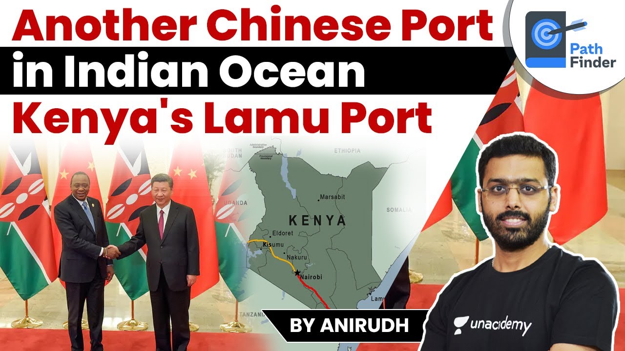 China Develops Another Port in Indian Ocean | Strategic Significance of Kenya's Lamu Port